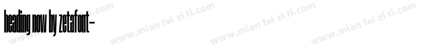 heading now by zetafont字体转换